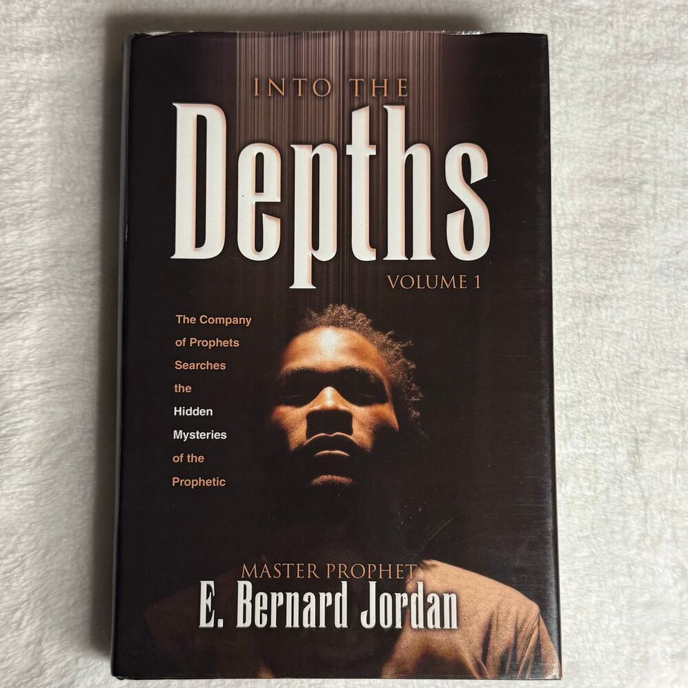 Into the Depths Vol 1 by E. Bernard Jordan Hardcover Christian Prophetic Book